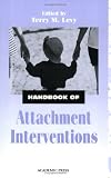 Handbook of Attachment Interventions,