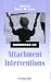 Handbook of Attachment Interventions,