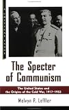 The Specter of Communism: The United States and the Origins of the Cold War, 1917-1953 (A Critical Issue)