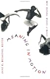 Meaning in Motion: New Cultural Studies of Dance (Post-Contemporary Interventions)