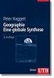 Geographie: Eine globale Synthese (Uni-Taschenb�cher L)