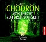 Von Furcht zu Furchtlosigkeit - Pema Ch&ouml;dr&ouml;n