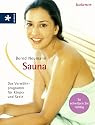 Sauna: Das Verwöhnprogramm für Körper und Seele. So schwitzen Sie richtig