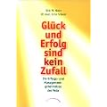 Gl�ck und Erfolg sind kein Zufall: Die Erfolgs- und Managementgeheimnisse des Veda