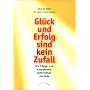 Gl�ck und Erfolg sind kein Zufall: Die Erfolgs- und Managementgeheimnisse des Veda