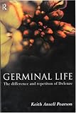 Germinal Life: The Difference and Repetition of Deleuze