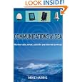 Communications at Sea: Marine Radio, Email, Satellite, and Internet Services by Mike Harris