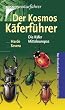 Der Kosmos - K�ferf�hrer. Die mitteleurop�ischen K�fer