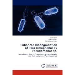 Enhanced Biodegradation of Para-Nitrophenol by Pseudomonas Sp.