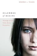 Dilemmas of Desire: Teenage Girls Talk about Sexuality
