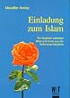Einladung zum Islam. Ein Vergleich zwischen Bibel und Koran aus der Sicht eines Moslem