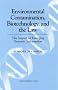 Environmental Contamination, Biotechnology, and the Law: The Impact of Emerging Genomic Information, Summary of a Forum