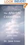 The Afterlife Connection: A Therapist Reveals How to Communicate with Departed Loved Ones