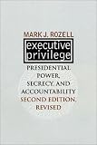 Executive Privilege: Presidential Power, Secrecy, and Accountability (Studies in Government and Public Policy)