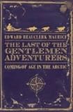 418XG1YXQSL. SL160  The Last of the Gentlemen Adventurers: Coming of Age in the Arctic