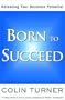 Born to Succeed: Releasing Your Business Potential