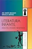 Literatura Infantil/ Children Literature: Creacion, Censura y Resistencia (La Llave) (Spanish Edition)