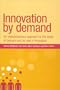 Innovation By Demand: An Interdisciplinary Approach to the Study of Demand and Its Role in Innovation