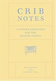 Crib Notes: A Random Reference for the Modern Parent
