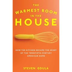 How the Kitchen Became the Heart of the Twentieth-Century American Home