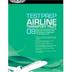 Airline Transport Pilot Test Prep 2009: Study and Prepare for the Aircraft Dispatcher and ATP Part 121, 135, Airplane and Helicopter FAA Knowledge Tests (Test Prep series)