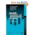 eHealth: Innovations- und Wachstumsmotor f�r Europa: Potenziale in einem vernetzten Gesundheitsmarkt