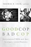 Good cop/bad cop : environmental NGOs and their strategies toward business