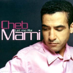 Cheb Mami - LET ME RAI - Zortam Music
