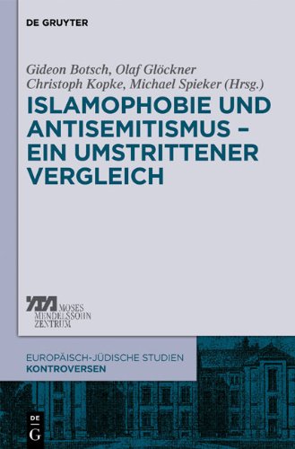 Islamophobie und Antisemitismus - ein umstrittener Vergleich (Europ Isch-J Dische Studien Kontroversen)