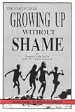 The Naked Child Growing Up Without Shame/Social Nudity/Its Effect on Children