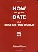 Book How to Date in a Post-Dating World