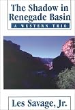 The Shadow in Renegade Basin: A Western Trio (Five Star Western)