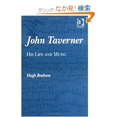 John Taverner: His Life and Music