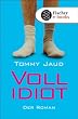 Vollidiot: Der Roman