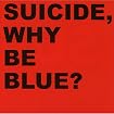 Why Be Blue?