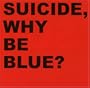 Why Be Blue