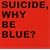 Why Be Blue?