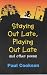 Staying Out Late: And Other Poems