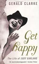 Get Happy: The Life of Judy Garland