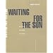 Waiting for the Sun : Une histoire de la musique � Los Angeles