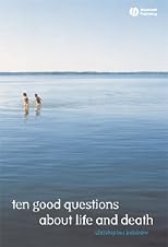 10 Good Questions about Life and Death