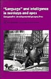 'Language' and Intelligence in Monkeys and Apes: Comparative Developmental Perspectives