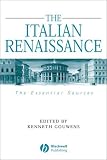 The Italian Renaissance: The Essential Sources (Blackwell Essential Readings in History)