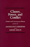 Classes, Power and Conflict: Classical and Contemporary Debates