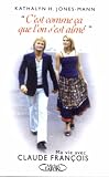 Revue Michel Lafon  / C'est comme ça que l'on s'est aimé : ma vie avec Claude François