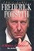 Books : Frederick Forsyth: A Matter of Protocol the Authorized Biography