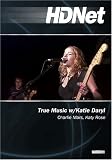 True Music w/Katie Daryl: Charlie Mars, Katy Rose (WMVHD & SD)