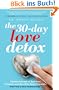 The 30-Day Love Detox: Cleanse Yourself of Bad Boys, Cheaters, and Commitment Phobes - and Find Your Perfect Relationship