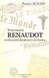 Th�ophraste Renaudot : Journaliste & m�decin du peuple