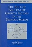 The Role of Insulin-Like Growth Factors in the Nervous System (Annals of the New York Academy of Sciences)